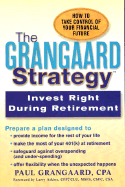 The Grangaard Strategy: Invest Right During Retirement