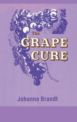 The Grape Cure - Brandt, Johanna