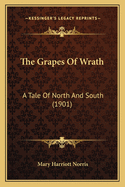 The Grapes of Wrath: A Tale of North and South (1901)