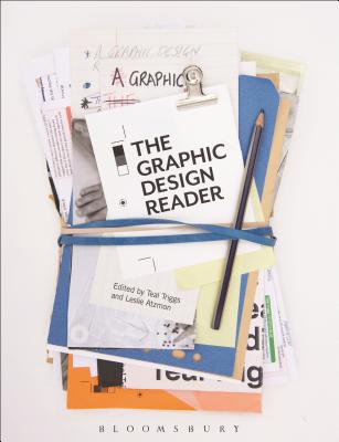 The Graphic Design Reader - Triggs, Teal (Editor), and Atzmon, Leslie (Editor)