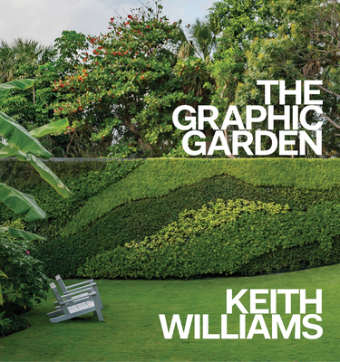 The Graphic Garden - Williams, Keith