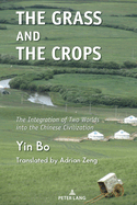 The Grass and the Crops: The Integration of Two Worlds into the Chinese Civilization