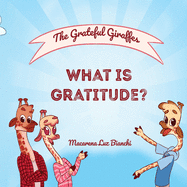 The Grateful Giraffes: What is Gratitude?