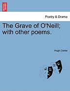 The Grave of O'Neill with Other Poems