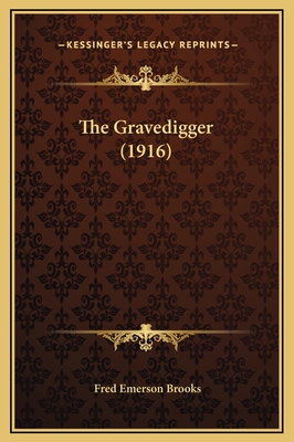 The Gravedigger (1916) - Brooks, Fred Emerson