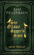 The Gravedigger's Son and the Waif Girl: (Volume 3/4)