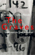The Graves: Forensic Efforts at Srebrenica and Vukovar