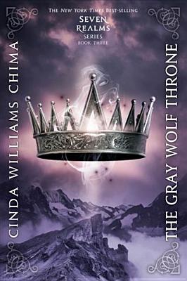 The Gray Wolf Throne - Chima, Cinda Williams