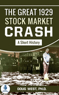 The Great 1929 Stock Market Crash: A Short History