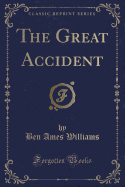 The Great Accident (Classic Reprint)