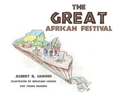 The Great African Festival - Sancho Illustrated by Benjamin Sancho