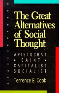 The Great Alternatives of Social Thought: Aristocrat, Saint, Capitalist, Socialist