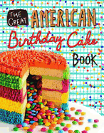 The Great American Birthday Cake Book
