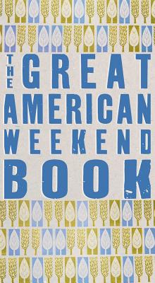 The Great American Weekend Book - Nonesuch Press