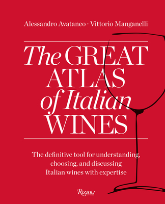 The Great Atlas of Italian Wines - Avataneo, Alessandro, and Manganelli, Vittorio