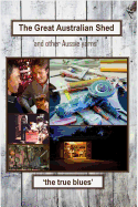 The Great Australian Shed: (and other Aussie yarns)