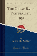 The Great Basin Naturalist, 1951, Vol. 11 (Classic Reprint)