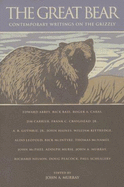The Great Bear: Contemporary Writings on the Grizzly - Murray, John A (Editor)