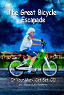 The Great Bicycle Escapade: On Your Mark, Get Set, GO!