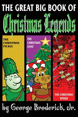 The Great Big Book Of Christmas Legends - Broderick, George, Jr. (Editor)