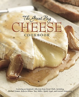The Great Big Cheese Cookbook - Running Press (Editor)