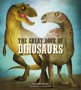 The Great Book of Dinosaurs: Volume 1