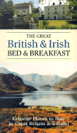 The Great British & Irish Bed & Breakfast: Favorite Places to Stay in Great Britain & Ireland