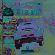 The Great British Rally: RAC to Rally GB - The Complete Story