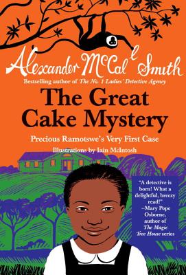 The Great Cake Mystery: Precious Ramotswe's Very First Case - McCall Smith, Alexander