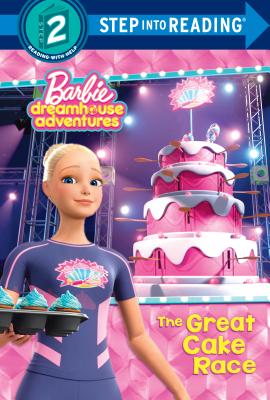 The Great Cake Race (Barbie Dreamhouse Adventures) - Random House