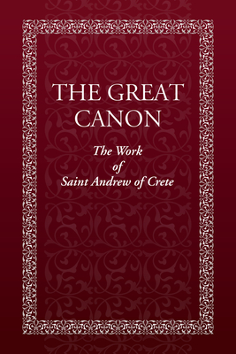 The Great Canon: The Work of St. Andrew of Crete - Holy Trinity Monastery