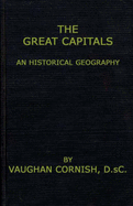 The Great Capitals: An Historical Geography - Cornish, Vaughan