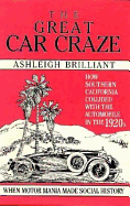 The Great Car Craze: How Southern California Collided with the Automobile in the 1920's