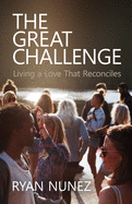 The Great Challenge: Living a Love That Reconciles