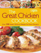 The Great Chicken Cookbook: Over 230 Simple, Delicious Recipes for Every Occasion