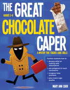The Great Chocolate Caper: A Mystery That Teaches Logic Skills (Rev. Ed., Grades 5-8)
