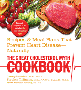 The Great Cholesterol Myth Cookbook: Recipes and Meal Plans That Prevent Heart Disease--Naturally