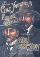 The Great Cole Younger and Frank James Historical Wild West Show