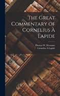 The Great Commentary of Cornelius  Lapide