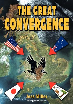 The Great Convergence: A Tale of Chaos, Greed, Deceit, Friendship, Triumph, Strange Encounters and Even Stranger Goings On! - Miller, Jess