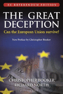 The Great Deception: Can the European Union survive? - EU Referendum Edition