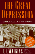 The Great Depression: America in the 1930s - Watkins, T H