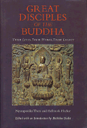 The Great Disciples of the Buddha: Their Lives, Their Works, Their Legacy - Thera, Nyanaponika, and Nyanaponika, and Thera, Nyanponika