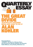 The Great Divide: Australia's Housing Mess and How to Fix It: Quarterly Essay 92