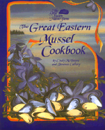 The Great Eastern Mussel Cookbook - McIntyre, Cindy, and Callery, Terence