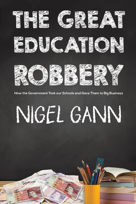 The Great Education Robbery - Gann, Nigel