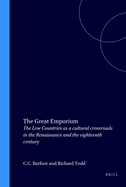The Great Emporium: The Low Countries as a Cultural Crossroads in the Renaissance and the Eighteenth Century