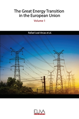 The Great Energy Transition in the European Union: Volume 1 - Leal-Arcas, Rafael