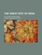 The Great Epic of India: Its Character and Origin