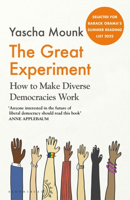 The Great Experiment: How to Make Diverse Democracies Work - Mounk, Yascha